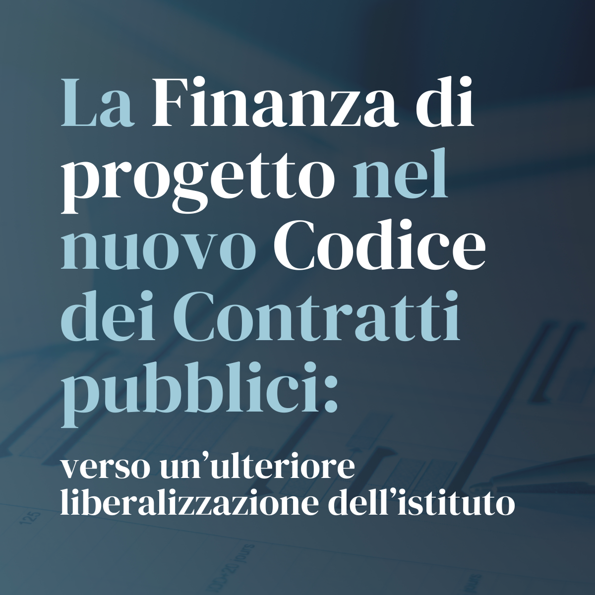 La Finanza di progetto nel nuovo Codice dei Contratti pubblici